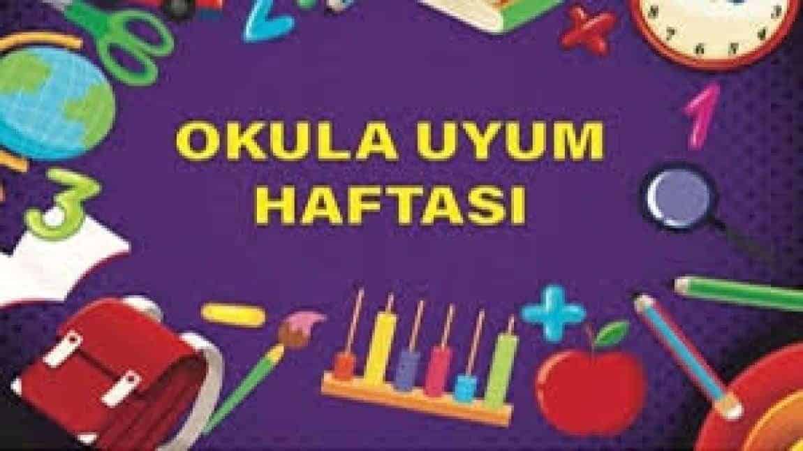 OKULA UYUM ETKİNLİKLERİ